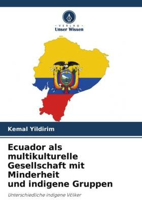 Ecuador als multikulturelle Gesellschaft mit Minderheit und indigene Gruppen