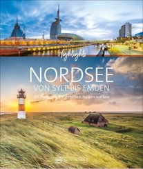 Highlights Nordsee - von Sylt bis Emden