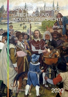 Jenaer Jahrbuch zur Technik- und Industriegeschichte 2020 (Band 23)