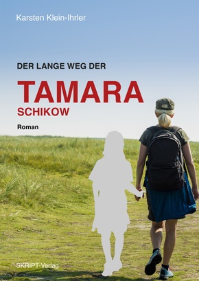 Der lange Weg der Tamara Schikow