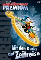 Lustiges Taschenbuch Premium - Mit den Ducks auf Zeitreise
