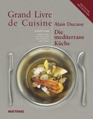 Grand Livre de Cuisine. Die mediterrane Küche