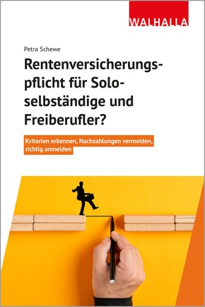 Rentenversicherungspflicht für Soloselbständige und Freiberufler?