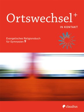 Ortswechsel PLUS, Ausgabe Bayern 2016: Ortswechsel PLUS 9 - In Kontakt