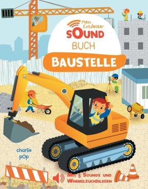 Mein Entdecker-Soundbuch: Baustelle - Mit 5 Sounds und Wimmelsuchbildern