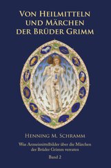 Von Heilmitteln und Märchen der Gebrüder Grimm. Bd.2 - Bd.2