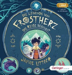 Die Legende von Frostherz 1. Die Reise beginnt, 1 Audio-CD, 1 MP3
