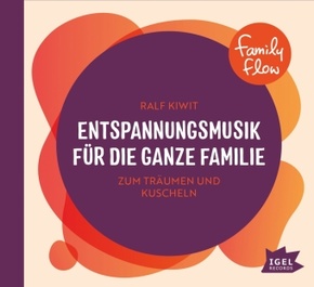 FamilyFlow. Entspannungsmusik für die ganze Familie, 1 Audio-CD