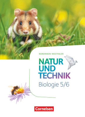 Natur und Technik - Biologie Neubearbeitung - Nordrhein-Westfalen - 5./6. Schuljahr Schülerbuch