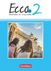 Ecco - Italienisch für Gymnasien - Italienisch als 3. Fremdsprache - Ecco Più - Ausgabe 2020 - Band 2 - Bd.2