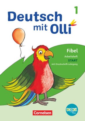 Deutsch mit Olli - Erstlesen - Ausgabe 2021 - 1. Schuljahr Arbeitsheft Start in Druckschrift - Mit Lauttabelle, Testheft