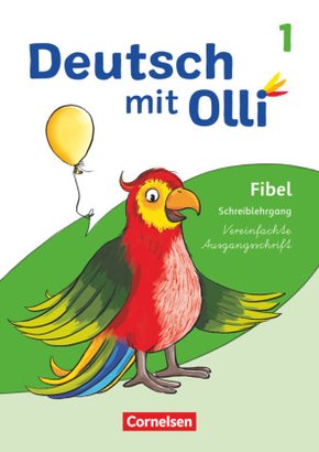 Deutsch mit Olli - Erstlesen - Ausgabe 2021 - 1. Schuljahr Schreiblehrgang Vereinfachte Ausgangsschrift