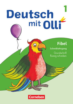 Deutsch mit Olli - Erstlesen - Ausgabe 2021 - 1. Schuljahr Schreiblehrgang Grundschrift flüssig schreiben