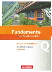 Fundamente der Mathematik - Nordrhein-Westfalen ab 2013 - Qualifikationsphase - Grundkurs