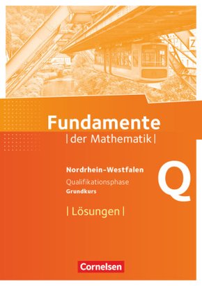 Fundamente der Mathematik - Nordrhein-Westfalen ab 2013 - Qualifikationsphase - Grundkurs