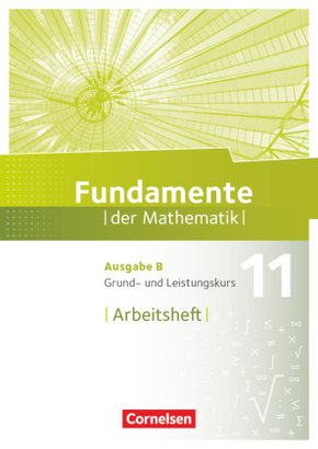 Fundamente der Mathematik - Ausgabe B - ab 2017 - 11. Schuljahr - Grund- und Leistungskurs