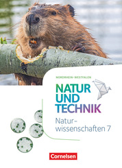 Natur und Technik - Naturwissenschaften: Neubearbeitung - Nordrhein-Westfalen - 7. Schuljahr Schülerbuch
