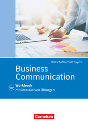 Commercial Correspondence - Wirtschaftsschule Bayern Business Communication - Workbook mit interaktiven Übungen auf scoo