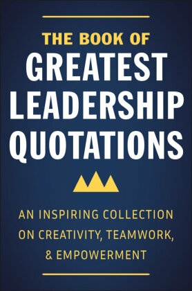 The Book of Greatest Leadership Quotations