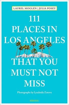 111 Places in Los Angeles that you must not  miss