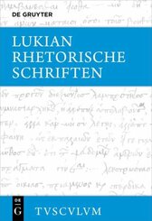 Lukian: Sämtliche Werke: Rhetorische Schriften