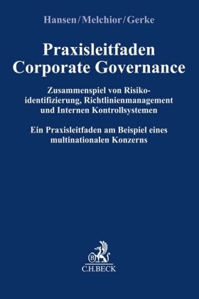 Praxisleitfaden Corporate Governance: Zusammenspiel von Risikoidentifizierung, Richtlinienmanagement und Internem Kontro
