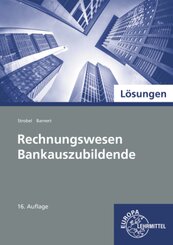 L&ouml;sungen zu 74062 Rechnungswesen f&uuml;r Bankauszubildende (Ba-W&uuml;)