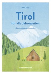 Reisehandbuch Tirol für alle Jahreszeiten - Tirol Reiseführer