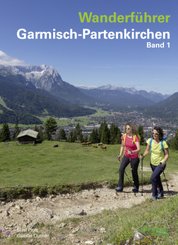 Wanderführer Garmisch-Partenkirchen - Bd.1
