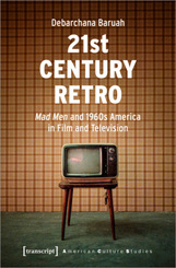 21st Century Retro: "Mad Men" and 1960s America in Film and Television