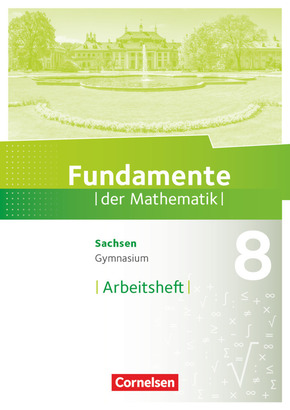 Fundamente der Mathematik - Sachsen - 8. Schuljahr Arbeitsheft mit Lösungen