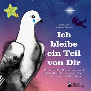 Ich bleibe ein Teil von Dir - Ein liebevolles Erinnerungs- und Rituale-Buch für verwaiste Eltern und alle, die um ein Ki