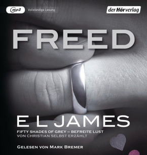 Freed - Fifty Shades of Grey. Befreite Lust von Christian selbst erzählt, 3 Audio-CD, 3 MP3