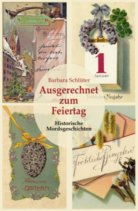 Ausgerechnet zum Feiertag: Historische Mordsgeschichten