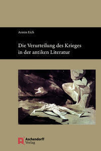 Die Verurteilung des Krieges in der antiken Literatur