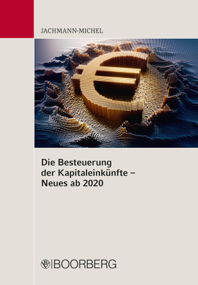 Die Besteuerung der Kapitaleinkünfte - Neues ab 2020