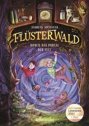 Flüsterwald - Durch das Portal der Zeit: Ausgezeichnet mit dem LovelyBooks-Leserpreis 2021: Kategorie Kinderbuch