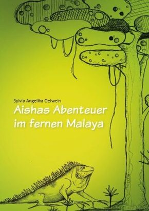 Aishas Abenteuer im fernen Malaya