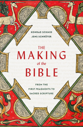 The Making of the Bible - From the First Fragments to Sacred Scripture