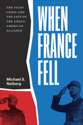 When France Fell - The Vichy Crisis and the Fate of the Anglo-American Alliance