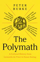 The Polymath - A Cultural History from Leonardo da Vinci to Susan Sontag
