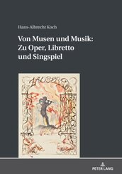 Von Musen und Musik: Zu Oper, Libretto und Singspiel