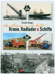 Aus Lübeck in alle Welt: Krane, Radlader und Schiffe