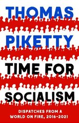 Time for Socialism - Dispatches from a World on Fire, 2016-2021