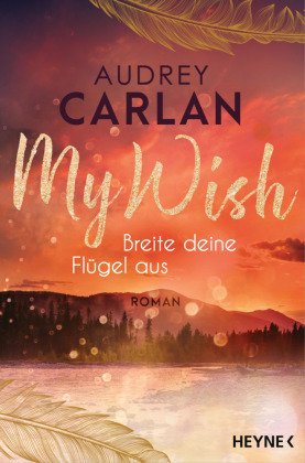 My Wish - Breite deine Flügel aus