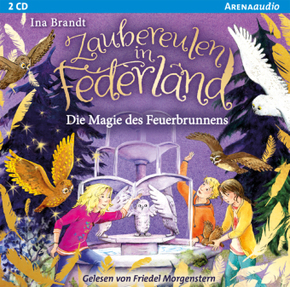 Zaubereulen in Federland (2). Die Magie des Feuerbrunnens, 2 Audio-CD