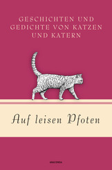 Auf leisen Pfoten - Geschichten und Gedichte von Katzen und Katern