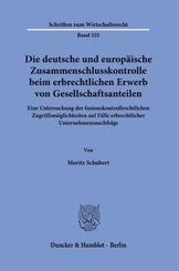 Die deutsche und europäische Zusammenschlusskontrolle beim erbrechtlichen Erwerb von Gesellschaftsanteilen.