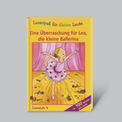Lesespaß für kleine Leute: Eine Überraschung für Lea, die kleine Ballerina (ab 8 Jahren)