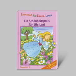 Lesespaß für kleine Leute: Ein Schönheitspreis für Elfe Leni (ab 5 Jahren)